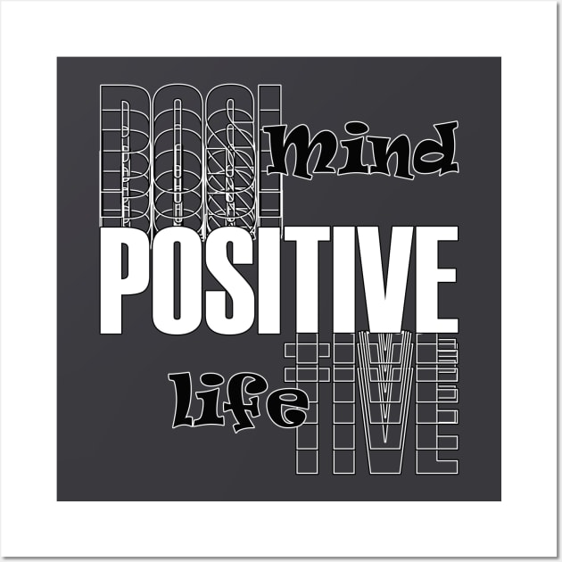 Positive mind positive life Wall Art by TeeText